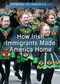 How Irish Immigrants Made America Home - 9781508181262 by Sean Heather K. McGraw, 9781508181262