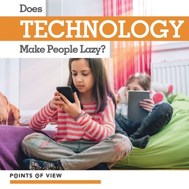 Does Technology Make People Lazy? by Katie Kawa, 9781534525634