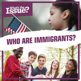 Who Are Immigrants? by Riley Lawrence, 9781534525795