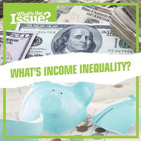 What's Income Inequality? by Joseph Stanley, 9781534525870