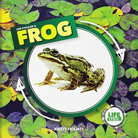 Life Cycle of a Frog - 9781534526365 by Kirsty Holmes, 9781534526365