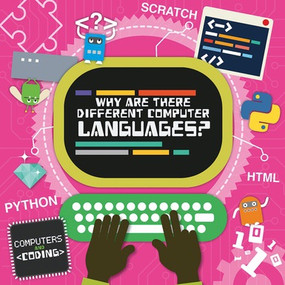Why Are There Different Computer Languages? by Kirsty Holmes, 9781534527232