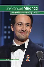 Lin-Manuel Miranda (From Broadway to the Big Screen) by Kristen Rajczak Nelson, 9781534563384