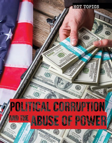 Political Corruption and the Abuse of Power - 9781534563438 by Sarah Machajewski, 9781534563438