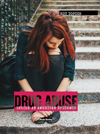 Drug Abuse (Inside an American Epidemic) by Nicole Horning, 9781534563506