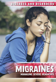 Migraines (Managing Severe Headaches) by Jennifer Lombardo, 9781534563599