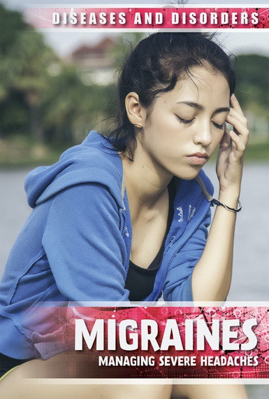 Migraines (Managing Severe Headaches) by Jennifer Lombardo, 9781534563599
