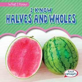 I Know Halves and Wholes by Richard Little, 9781538217382