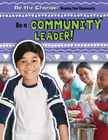Be a Community Leader! - 9781538220016 by Kristen Rajczak Nelson, 9781538220016