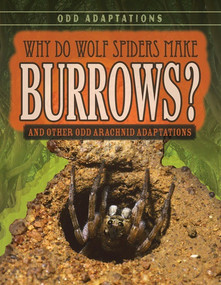 Why Do Wolf Spiders Make Burrows? (And Other Odd Arachnid Adaptations) - 9781538220375 by Meghan Sharif, 9781538220375