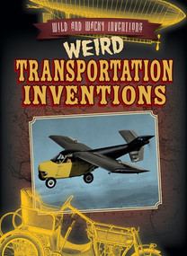 Weird Transportation Inventions - 9781538220894 by Kate Light, 9781538220894