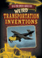 Weird Transportation Inventions - 9781538220894 by Kate Light, 9781538220894