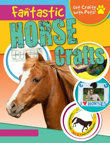 Fantastic Horse Crafts - 9781538226193 by Jane Yates, 9781538226193