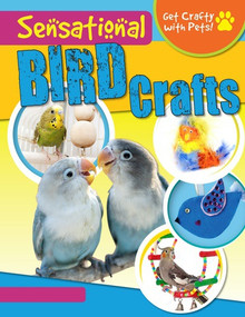 Sensational Bird Crafts by Jane Yates, 9781538226261
