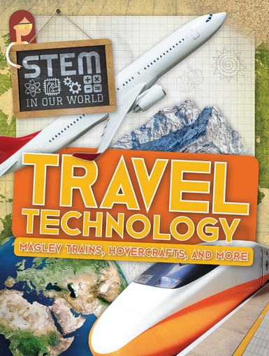 Travel Technology: Maglev Trains, Hovercrafts, and More by John Wood, 9781538226544