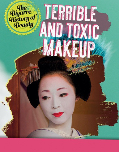 Terrible and Toxic Makeup - 9781538226773 by Anita Croy, 9781538226773