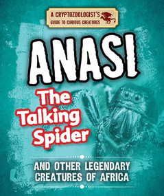 Anansi the Talking Spider and Other Legendary Creatures of Africa - 9781538227077 by Craig Boutland, 9781538227077