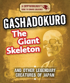 Gashadokuro the Giant Skeleton and Other Legendary Creatures of Japan - 9781538227152 by Craig Boutland, 9781538227152