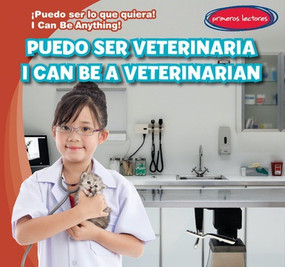 Puedo ser veterinaria / I Can Be a Veterinarian (Bilingual Edition) by Anthony Ardely, Eida de la Vega, 9781538227381
