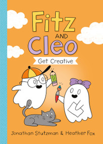 Fitz and Cleo Get Creative - 9781250865786 by Jonathan Stutzman, Heather Fox, 9781250865786