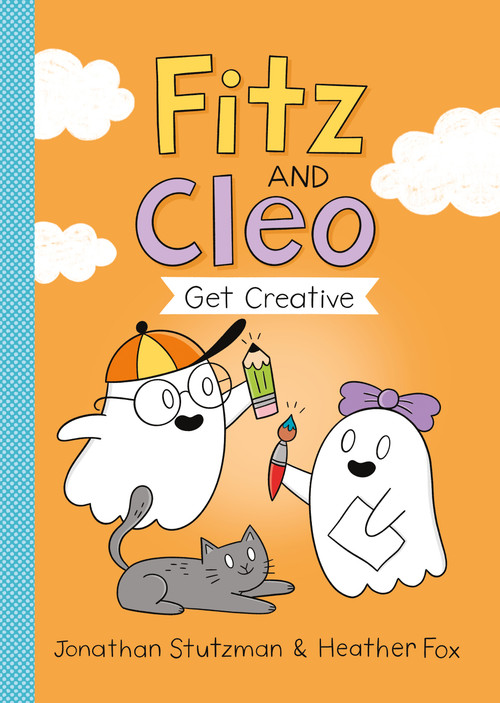 Fitz and Cleo Get Creative - 9781250865786 by Jonathan Stutzman, Heather Fox, 9781250865786