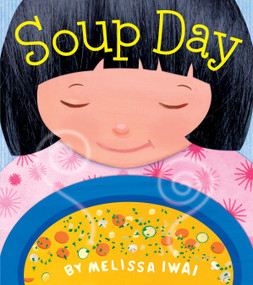 Soup Day: A Picture Book - 9781250881854 by Melissa Iwai, Melissa Iwai, 9781250881854