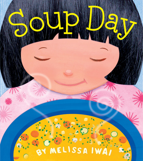Soup Day: A Picture Book - 9781250881854 by Melissa Iwai, Melissa Iwai, 9781250881854