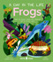 Frogs (A Day in the Life) (What Do Frogs, Toads, and Tadpoles Get Up to All Day?) by Dr Itzue W. Caviedes-Solis, Henry Rancourt, Neon Squid, 9781684493074