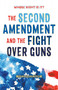 Whose Right Is It? The Second Amendment and the Fight Over Guns - 9781250894076 by Hana Bajramovic, 9781250894076