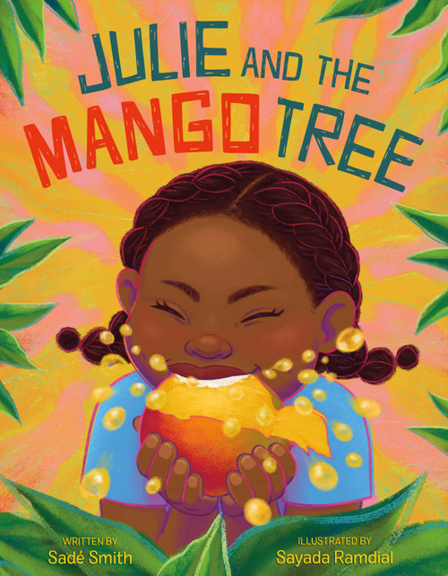 Julie and the Mango Tree by Sadé Smith, Sayada Ramdial, 9781250806345