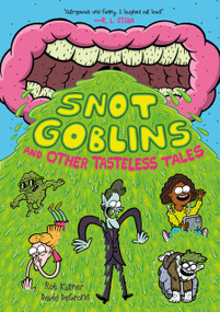 Snot Goblins and Other Tasteless Tales - 9781250780805 by Rob Kutner, David DeGrand, 9781250780805