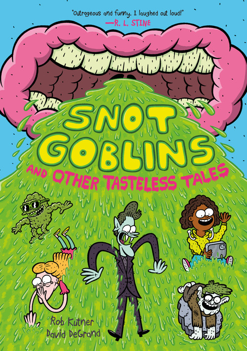 Snot Goblins and Other Tasteless Tales - 9781250780805 by Rob Kutner, David DeGrand, 9781250780805