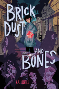 Brick Dust and Bones by M.R. Fournet, 9781250876027