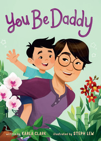 You Be Daddy - 9781250884244 by Karla Clark, Steph Lew, 9781250884244