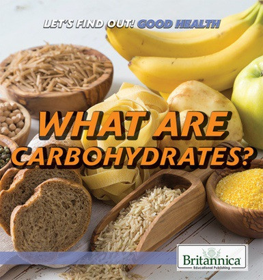 What Are Carbohydrates? - 9781538302903 by Daniel E. Harmon, 9781538302903