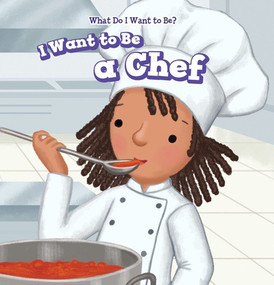 I Want to Be a Chef - 9781538329917 by Brianna Battista, 9781538329917