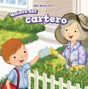Quiero ser cartero (I Want to Be a Postman) (Spanish Edition) by Brianna Battista, Eida de la Vega, 9781538332801
