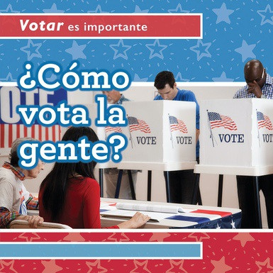 ¿Cómo vota la gente? (How Do People Vote?) - 9781538333273 by Kristen Rajczak Nelson, Ana Maria Garcia, 9781538333273