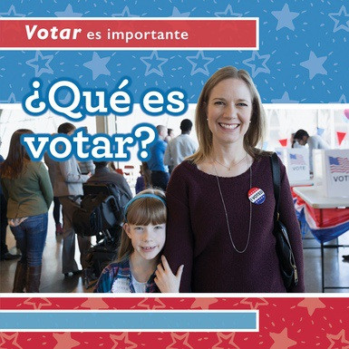 ¿Qué es votar? (What Is Voting?) (Spanish Edition) by Kristen Rajczak Nelson, Ana Maria Garcia, 9781538333310