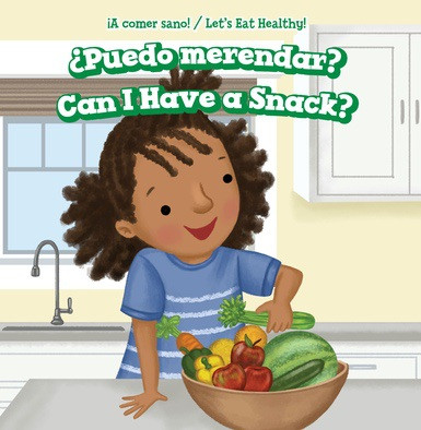 ¿Puedo merendar? / Can I Have a Snack? by Helena Markham, Esther Ortiz, 9781538334461