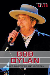 Bob Dylan (Singer, Songwriter, and Music Icon) - 9781978501744 by Michael A. Schuman, 9781978501744