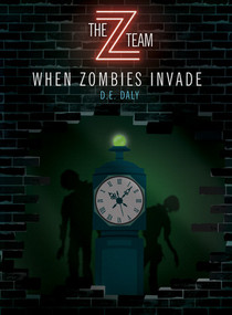 When Zombies Invade - 9781538381885 by D. E. Daly, 9781538381885