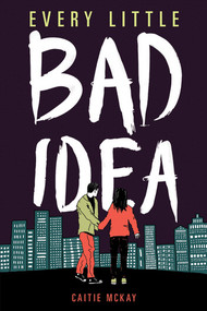Every Little Bad Idea - 9781538382660 by Caitie McKay, 9781538382660