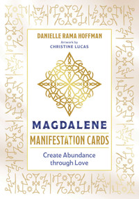 Magdalene Manifestation Cards (Create Abundance through Love) by Danielle Rama Hoffman, Christine Lucas, 9781591434801