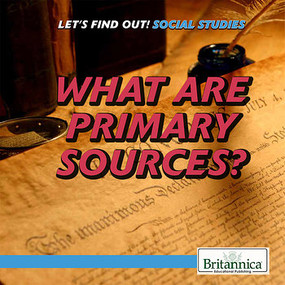 What Are Primary Sources? - 9781508107224 by Susanna Keller, 9781508107224