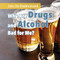 Why Are Drugs and Alcohol Bad for Me? by Elizabeth Krajnik, 9781508167228