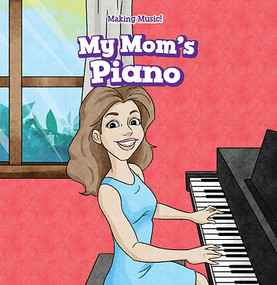 My Mom's Piano by Nora Ellison, 9781508168140