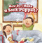 How Do I Make a Sock Puppet? by Andrew Law, 9781508168300