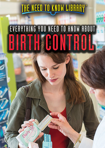Everything You Need to Know About Birth Control by Alana Benson, 9781508183426