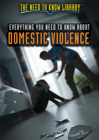 Everything You Need to Know About Domestic Violence by Mary P. Donahue, Ph.D., 9781508183457